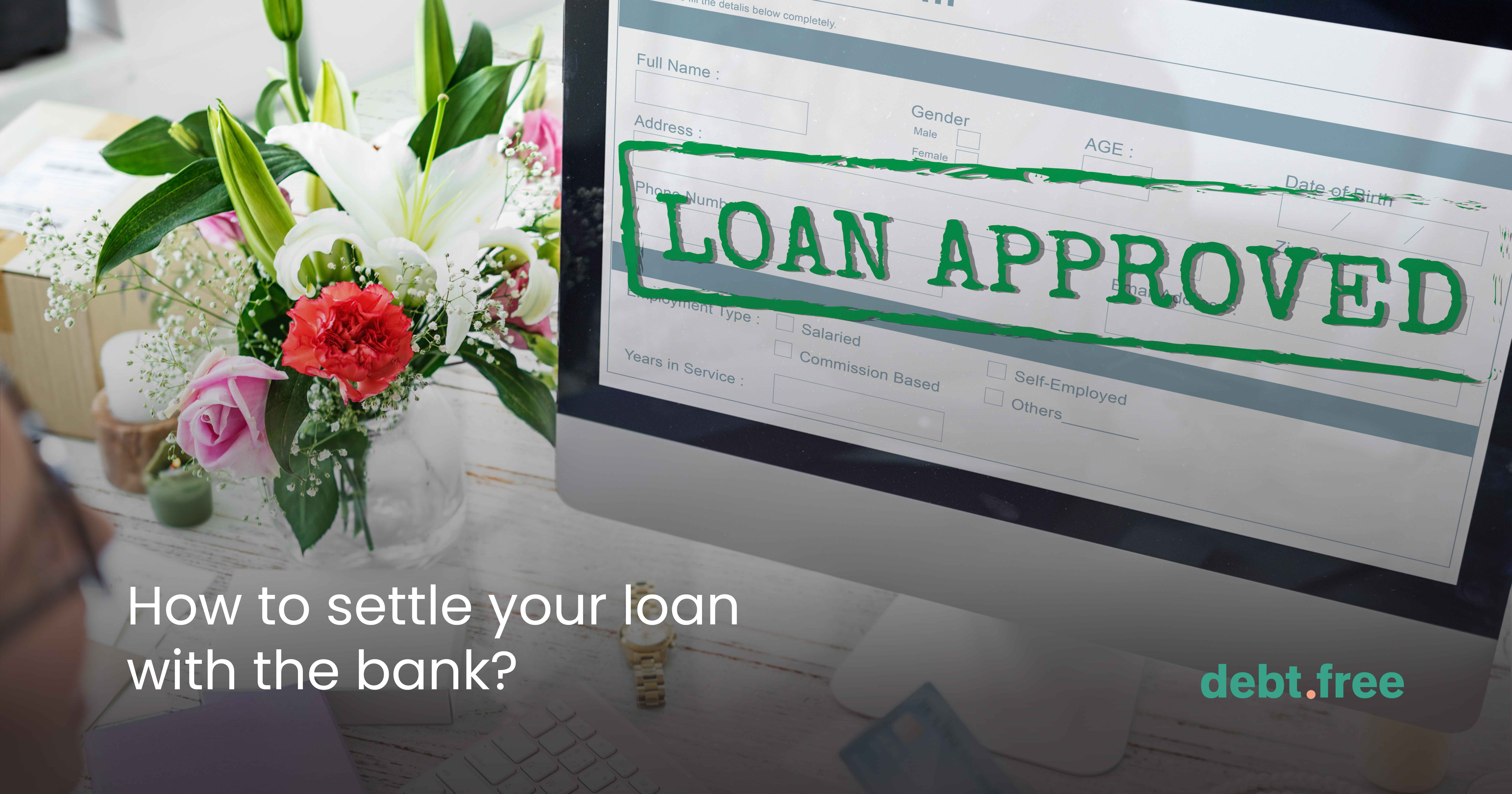 How to Settle a Loan with Your Bank: Step-by-Step Process?